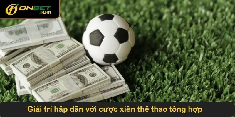 Giải trí hấp dẫn với cược xiên thể thao tổng hợp